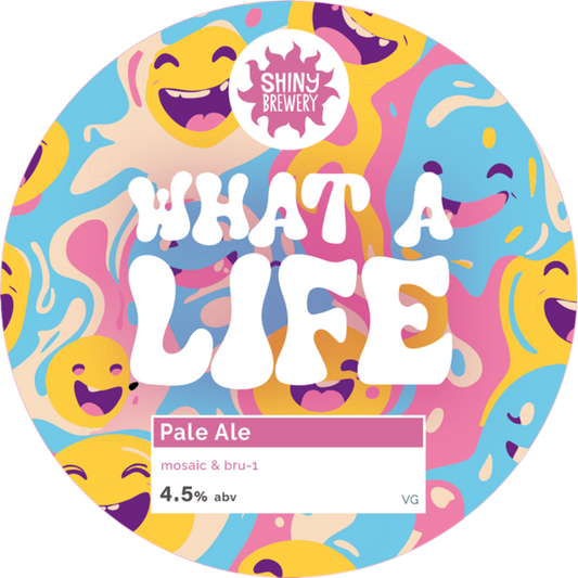 What A Life - Hazy Pale 4.6% (AVAILABLE FEBRUARY 2ND)